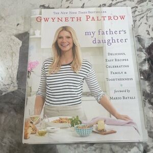 My Father's Daughter Cookbook by Gwyneth Paltrow